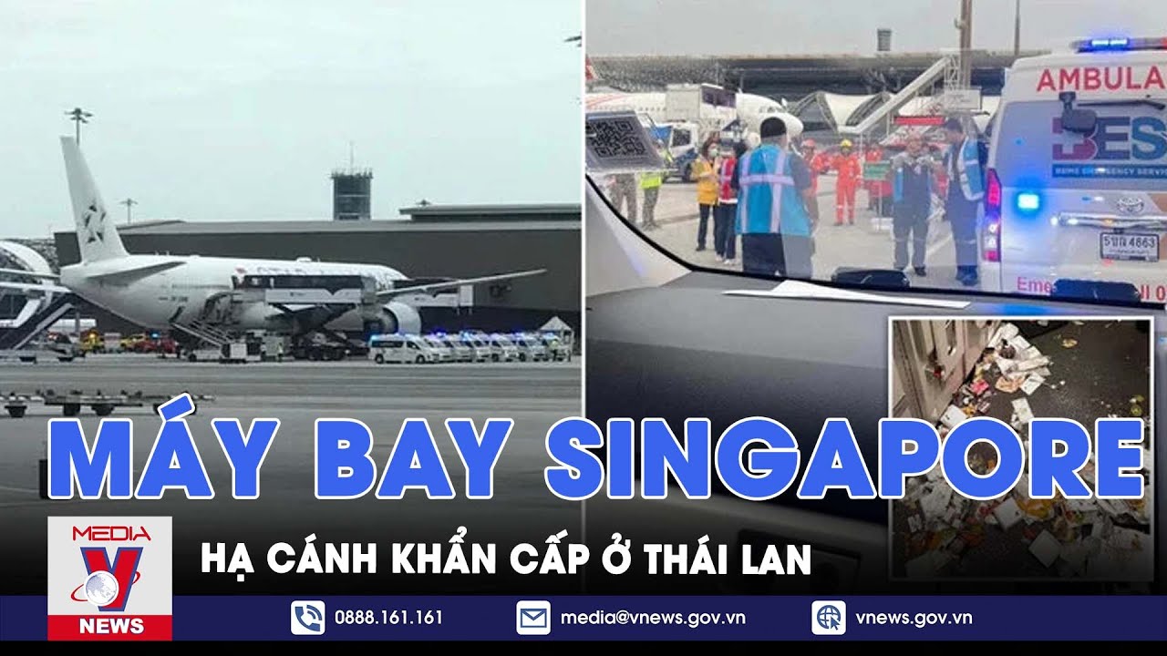 Máy bay của Singapore Airlines hạ cánh khẩn cấp tại Thái Lan - Tin Thế giới - VNews