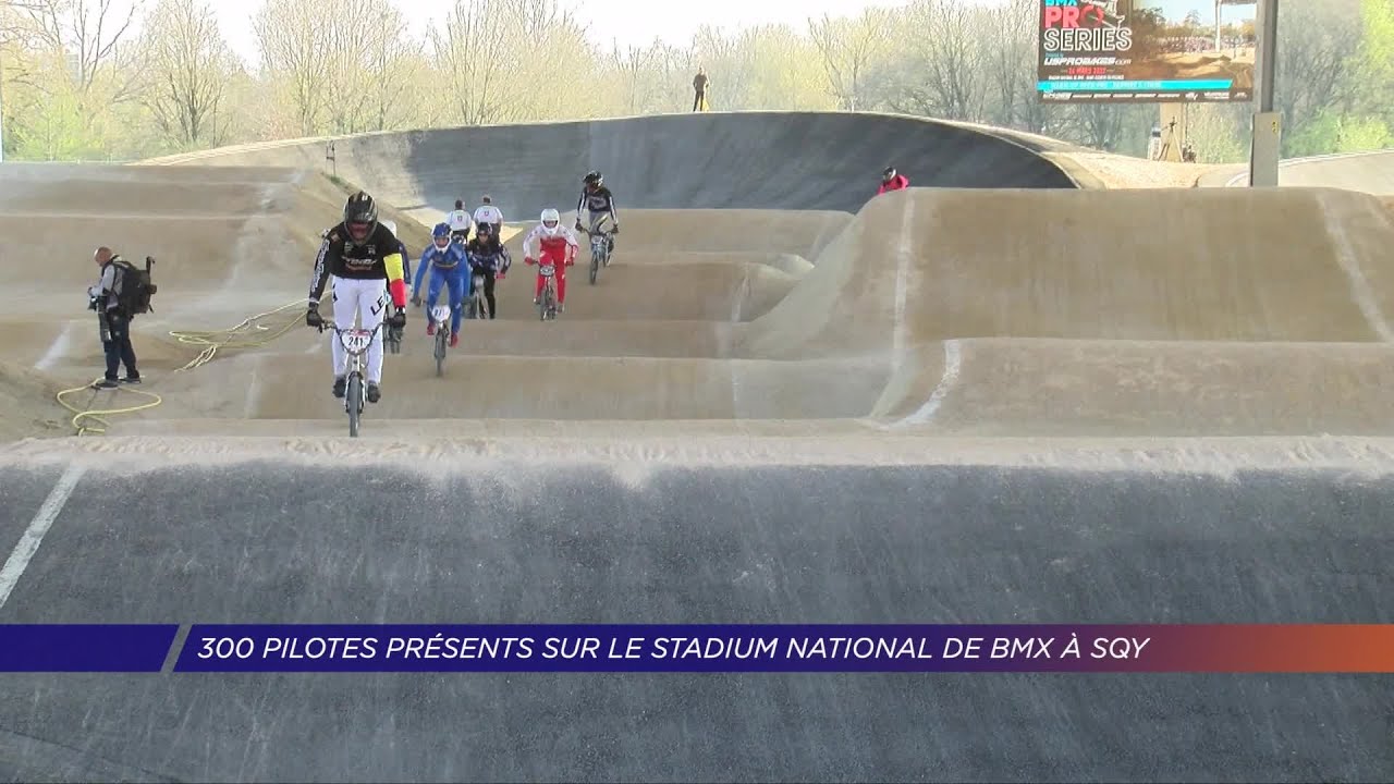 Yvelines | 300 pilotes présents sur le stadium National de BMX à SQY