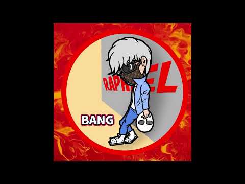 BANG【Raphael】