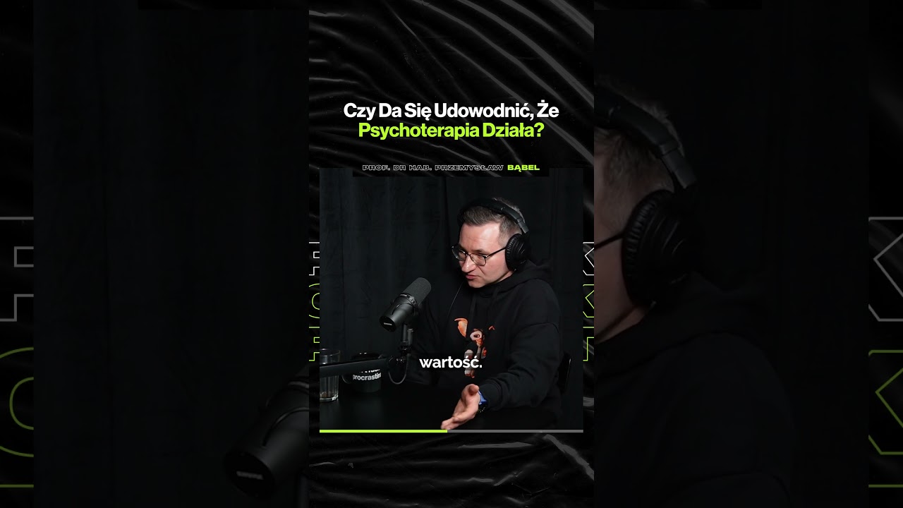 Czy Da Się Udowodnić, Że Psychoterapia Działa? – ft. prof dr hab. Przemysław Bąbel