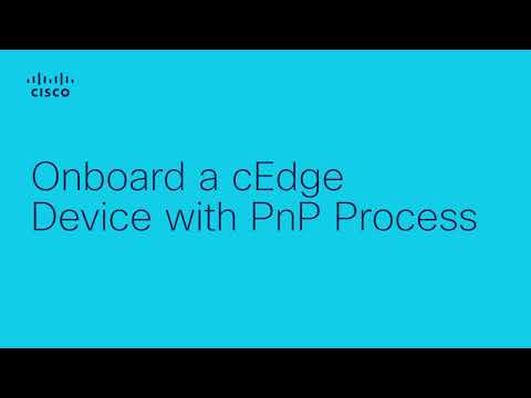 Onboard a cEdge Device with PnP Process