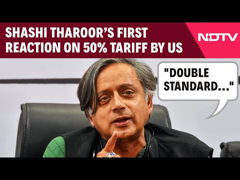 Tharoor On Tariffs | Shashi Tharoor’s First Reaction As Trump Slaps Additional Tariffs On India