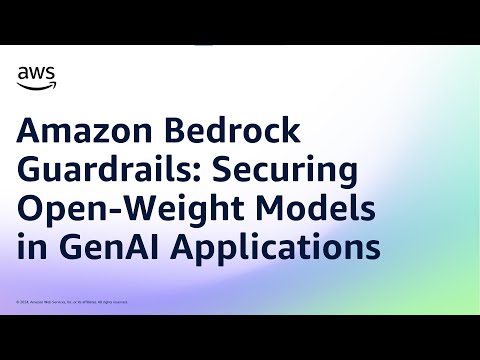 Amazon Bedrock Guardrails: Securing Open-Weight Models in GenAI Applications | Amazon Web Services