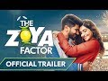The Zoya Factor Official Trailer- Sonam Kapoor, Dulquer Salmaan