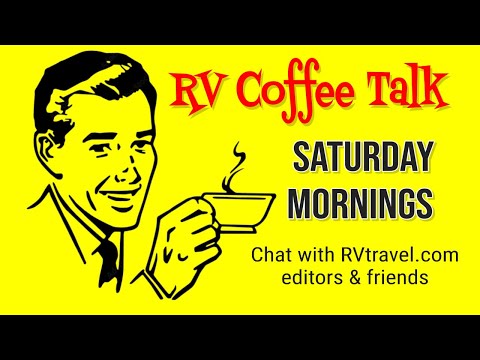 RV Coffee Talk, Saturday, July 1, 2023