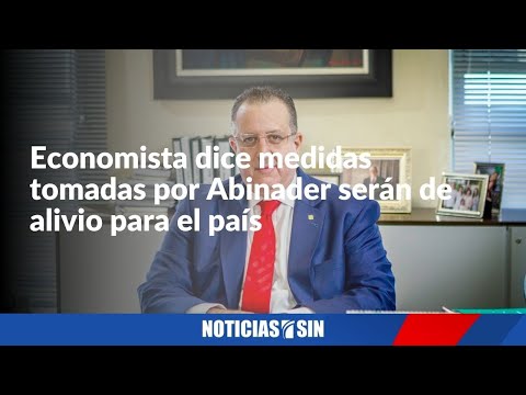 Economista dice medidas Abinader serán de alivio