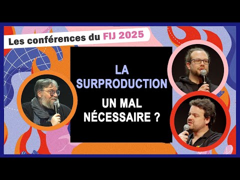 La surproduction, un mal nécessaire ? (Conférence FIJ 2025)