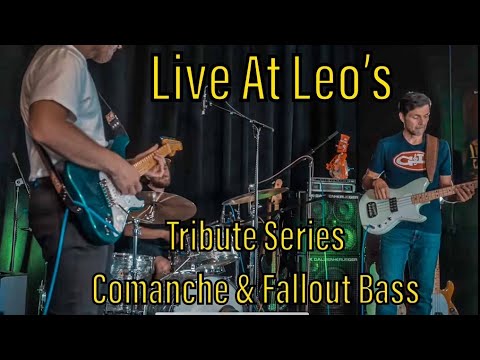 Live At Leo's Band: Tribute Series Comanche & Fallout Bass