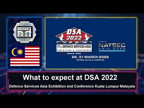 What to expect at DSA 2022 Defence Services Asia Exhibition and Conference Kuala Lumpur Malaysia