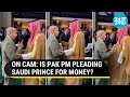 Viral Video Sparks Speculation About Pakistan PM's Plea to Saudi Prince