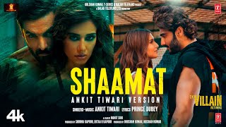 Shaamat (Ankit Tiwari Version) ft  Arjun Kapoor & Disha Patani (Ek Villain Returns)