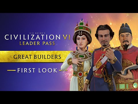 First Look: Great Builders | Civilization VI: Leader Pass