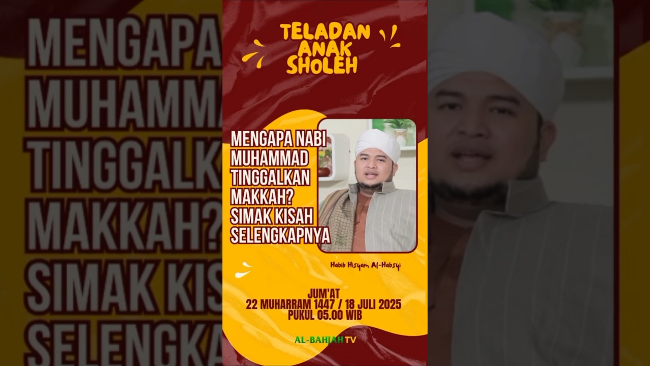 Kisah Hijrah Nabi: Awal Sejarah Islam di Madinah | Teladan Anak Sholeh | Habib Hisyam Al-Habsyi