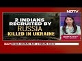 2 Indians, Recruited By Russian Army, Killed In Ukraine Conflict  - 02:34 min - News - Video