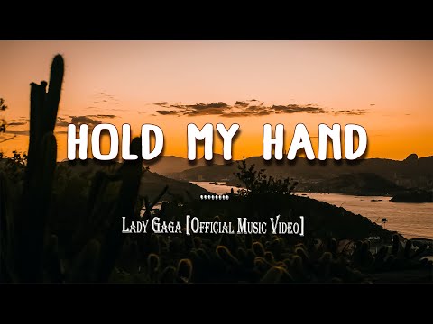 Lady Gaga ~ Hold My Hand (lyrics)