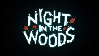 Night in the Woods Trailer