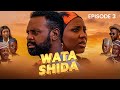 WATA SHIDA SEASON 1 EPISODE 3 - Muryar Hausa Tv