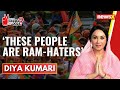 These people are Ram-haters | Rajasthan Dy CM Diya Kumar lashes out at Oppn | NewsX