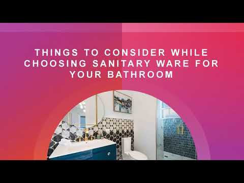 Things To Consider While Choosing Sanitary Ware For Your Bathroom