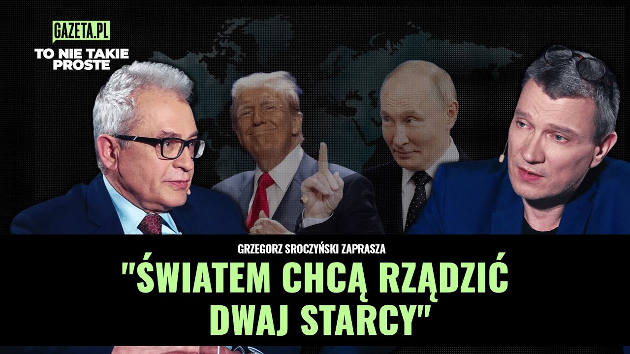 "Światem chce rządzić dwóch starców udających samców alfa". Grzegorz Sroczyński zaprasza | Gazeta.pl