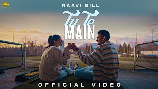 TU TE MAIN ~ Raavi Gill | Punjabi Song Video HD