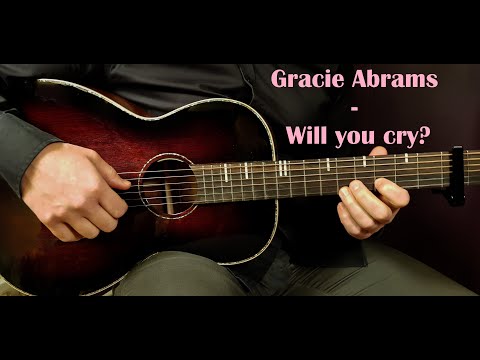 How to play GRACIE ABRAMS - WILL YOU CRY  Wish-Wednesday Acoustic Guitar Lesson - Tutorial