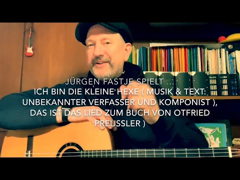 Ich bin die kleine Hexe ( M. & T.: Trad.), frei nach dem Buch von Otfried Preussler ! h. v. JF.!