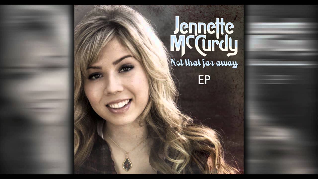 Jennette Mccurdy Not That Far Away Ep Full Album Youtube 