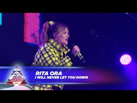 Rita Ora - ‘I Will Never Let You Down’ - (Live At Capital’s Jingle Bell Ball 2017)