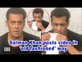 Viral: Salman Khan posts video in 'old fashioned' way