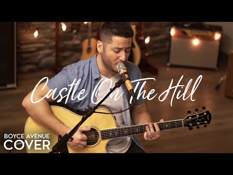 Castle On The Hill - Ed Sheeran (Boyce Avenue acoustic cover) on Spotify & Apple