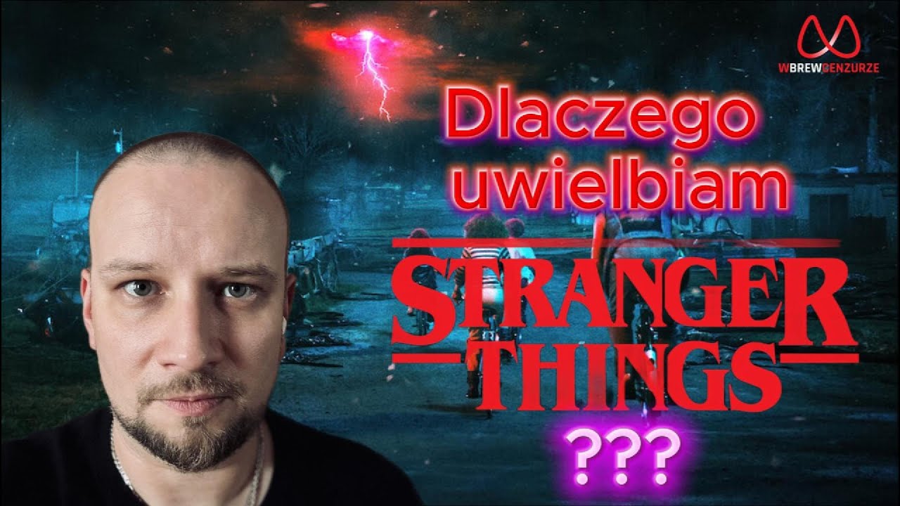 Dlaczego uwielbiam STRANGER THINGS?