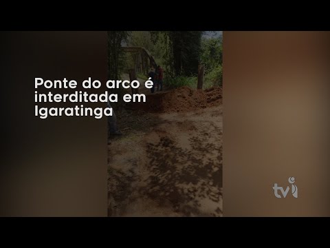 Vídeo: Ponte de Arco é interditada em Igaratinga