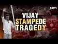 NDTV Ground Report From Vijays Home: 40 Killed, Nearly 100 Injured In TVK Rally Stampede