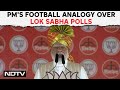 PM Modi Kohlapuri Rally | PM Modis Football Analogy After 2nd Phase Of Polls : NDA Leading 2-0