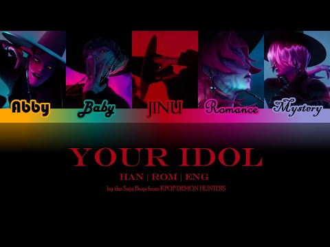 Saja Boys - Your Idol (Color Coded Lyrics) (Han | Rom | Eng)