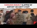 Kangana Slapped | Kangana Ranaut Slapped By Security Staff At Chandigarh Airport