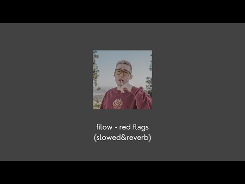 filow - red flags (slowed + reverb)