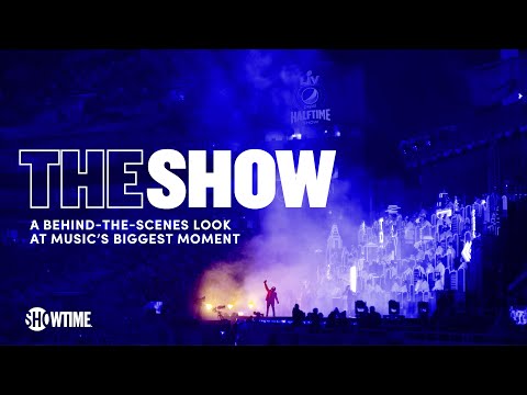 With THE SHOW, SHOWTIME® Premieres Exclusive Inside Look At The Making Of The Pepsi Super Bowl LV Halftime performance