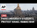 LIVE: Paris University students hold demonstrations to oppose Israel-Hamas war