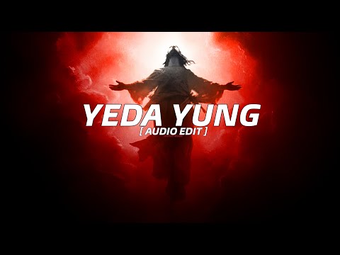 YEAR DOWN, YUNG DSA   - YEDA YUNG [ AUDIO EDIT ]