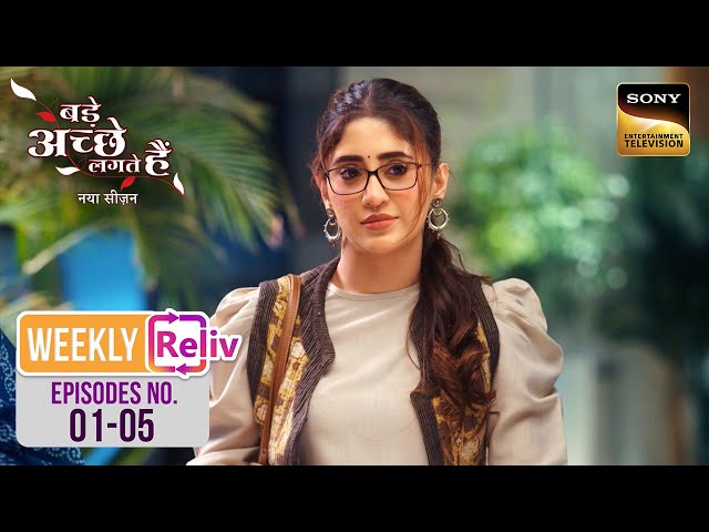 Weekly Reliv - Bade Achhe Lagte Hai - New Season  - Episodes 1 - 5 | 30 June 2025 To 4 July 2025