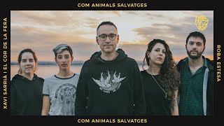XAVI SARRIÀ ft. ROBA ESTESA - Com animals salvatges