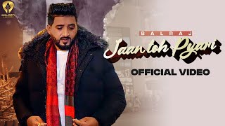 Jaan Toh Pyari ~ Balraj | Punjabi Song