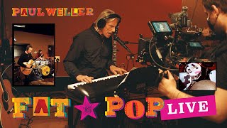 Paul Weller ★ FAT POP LIVE ★ Special 5-track performance