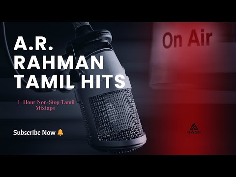 1 Hour of A.R. Rahman Magic - Tamil Mixtape 🎧