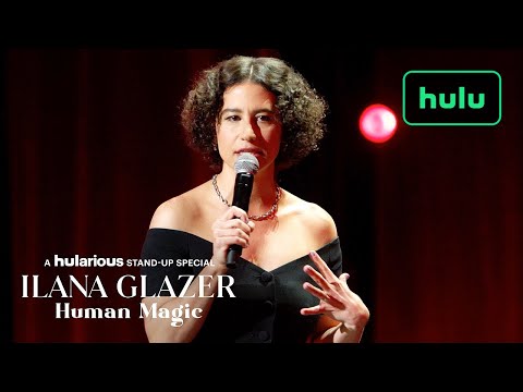 Ilana Glazer: Human Magic'
