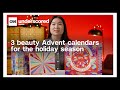 3 beauty Advent calendars for the holiday season