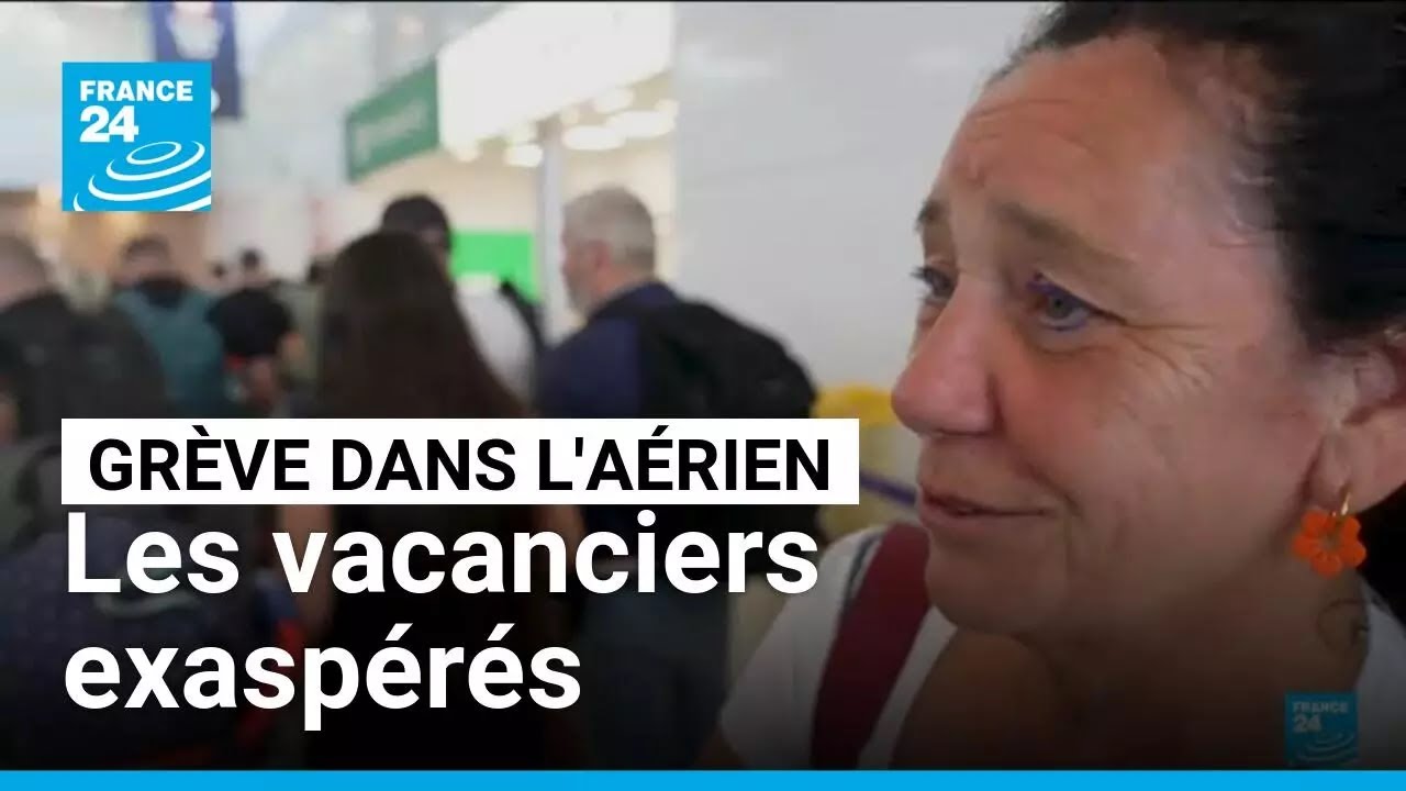Grève dans l'aérien : près de 1 000 vols annulés, les vacanciers exaspérés • FRANCE 24