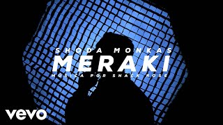 Shoda Monkas - Meraki (Música por Shack Rose) #PazFeelin's
